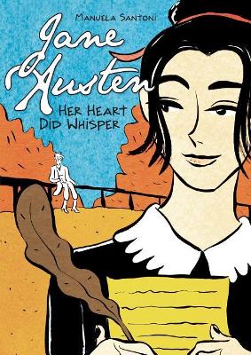 Jane Austen: Her Heart Did Whisper by Santoni Manuela