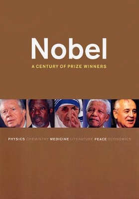 Nobel: A Century of Prize Winners by Michael Worek