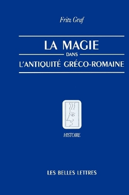 La Magie, Dans, L'Antiquite, Greco-Romaine: Ideologie Et Pratique book