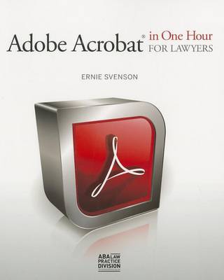 Adobe Acrobat in One Hour for Lawyers book