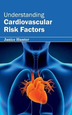 Understanding Cardiovascular Risk Factors by Janice Hunter