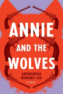 Annie and the Wolves by Andromeda Romano-Lax