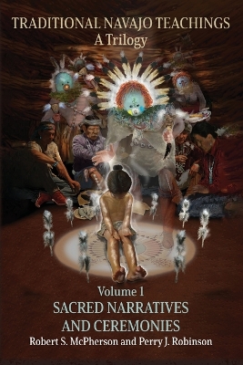 Traditional Navajo Teachings: Sacred Narratives and Ceremonies book