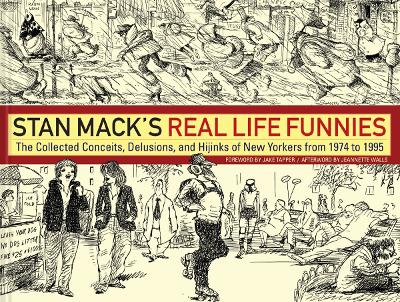 Stan Mack's Real Life Funnies: The Collected Conceits, Delusions, and Hijinks of New Yorkers from 1974 to 1995 book