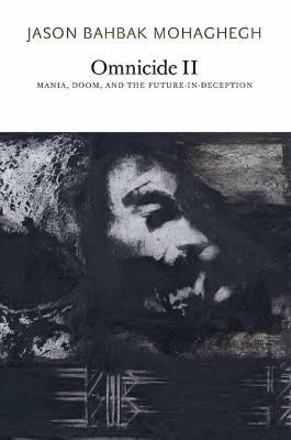 Omnicide II: Mania, Doom, and the Future-in-Deception book
