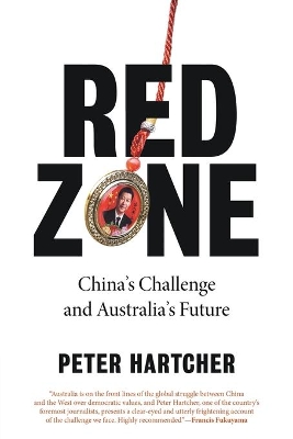 Red Zone: China's Challenge and Australia's Future by Peter Hartcher