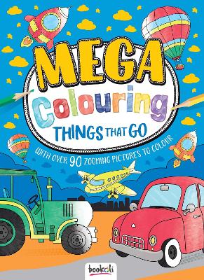 Mega Colouring Things That Go by Bookoli