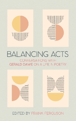 Balancing Acts: Conversations with Gerald Dawe on a Life in Poetry book