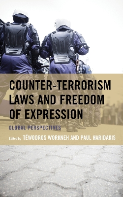 Counter-Terrorism Laws and Freedom of Expression: Global Perspectives book