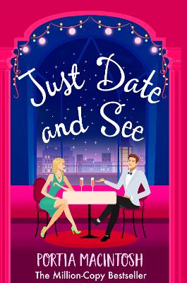 Just Date and See: A laugh-out-loud forced proximity, blind dating romantic comedy from MILLION-COPY BESTSELLER Portia MacIntosh book