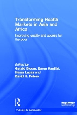 Transforming Health Markets in Asia and Africa by Gerald Bloom