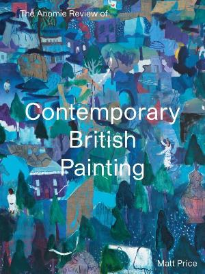 The Anomie Review of Contemporary British Painting book