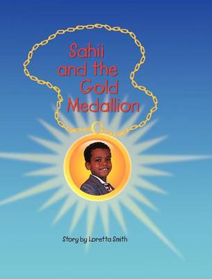 Sahii and the Gold Medallion by Loretta Smith
