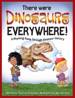 There Were Dinosaurs Everywhere! book