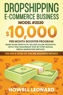 Dropshipping Ecommerce Business Model #2020: Make Huge Profits by Selling Killer Products with this Foolproof Stepby-step Social Media Marketing Method book