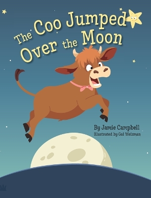 The Coo Jumped Over the Moon by Jamie Campbell