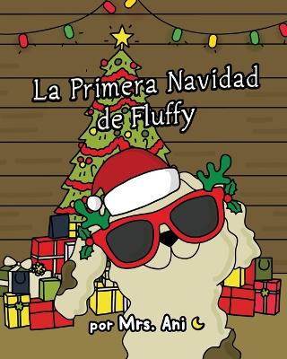 La Primera Navidad de Fluffy (Spanish Edition) book