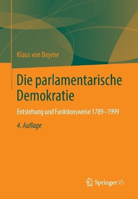 Die parlamentarische Demokratie: Entstehung und Funktionsweise 1789-1999 book