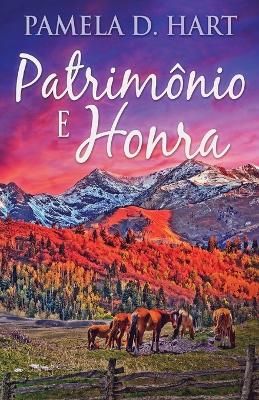 Patrimônio e Honra by Pamela D Hart