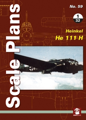 Scale Plans No. 59: Heinkel He 111 H 1/32 by Maciej Noszczak