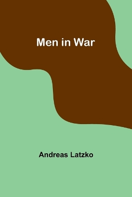 Men in War by Andreas Latzko