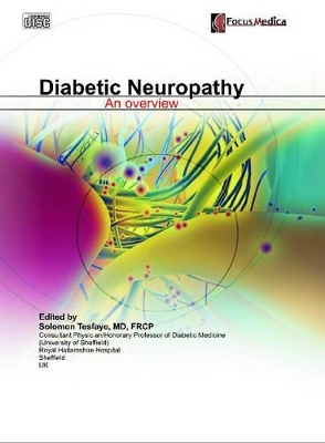 Diabetic Neuropathy: An Overview by Solomon Tesfaye