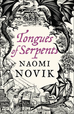 Tongues of Serpents (The Temeraire Series, Book 6) by Naomi Novik