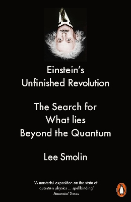 Einstein's Unfinished Revolution: The Search for What Lies Beyond the Quantum book