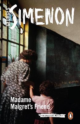 Madame Maigret's Friend: Inspector Maigret #34 by Georges Simenon