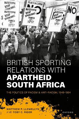 British Sporting Relations with Apartheid South Africa: The Politics of Racism and Anti-Racism, 1948–1994 book