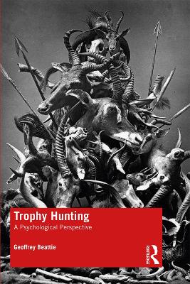 Trophy Hunting: A Psychological Perspective book