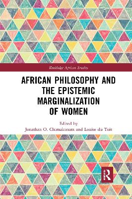 African Philosophy and the Epistemic Marginalization of Women by Jonathan Chimakonam