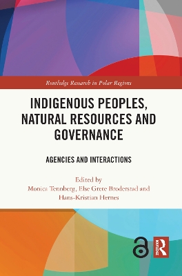 Indigenous Peoples, Natural Resources and Governance: Agencies and Interactions book