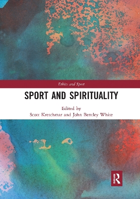 Sport and Spirituality by R. Scott Kretchmar