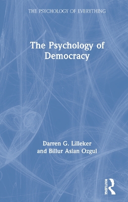 The Psychology of Democracy by Darren G. Lilleker