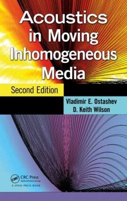 Acoustics in Moving Inhomogeneous Media, Second Edition by Vladimir E. Ostashev