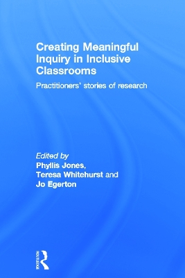 Creating Meaningful Inquiry in Inclusive Classrooms by Phyllis Jones