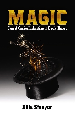 Magic: Clear and Concise Explanations of Classic Illusions book