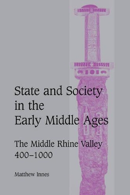 State and Society in the Early Middle Ages by Matthew Innes