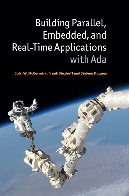 Building Parallel, Embedded, and Real-Time Applications with Ada book