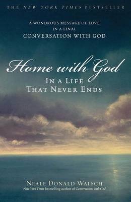 Home with God by Neale Donald Walsch