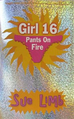 Girl 16: Pants on Fire by Sue Limb