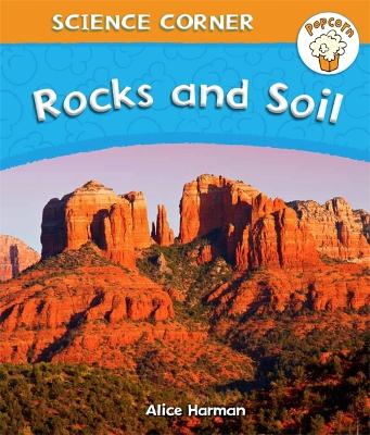 Popcorn: Science Corner: Rocks and Soil book