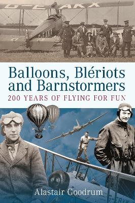 Balloons, Bleriots and Barnstormers book