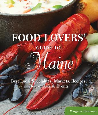 Food Lovers' Guide to (R) Maine by Margaret Hathaway