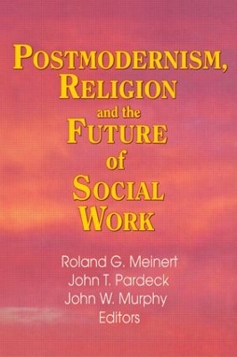 Postmodernism, Religion, and the Future of Social Work book