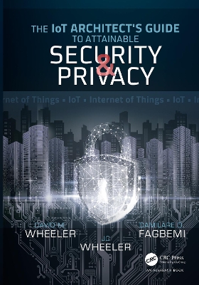 The IoT Architect's Guide to Attainable Security and Privacy book