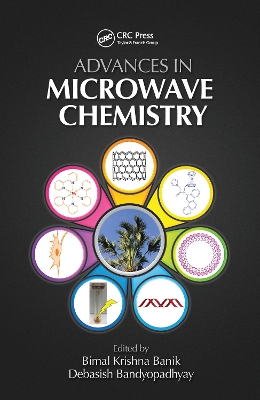Advances in Microwave Chemistry by Bimal K Banik