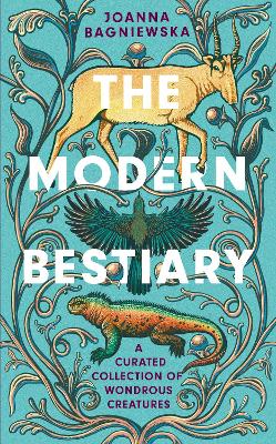 The Modern Bestiary: A Curated Collection of Wondrous Creatures book