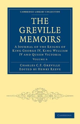 The Greville Memoirs by Charles Cavendish Fulke Greville